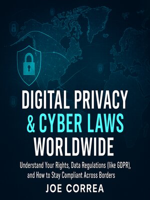 cover image of Digital Privacy & Cyber Laws Worldwide